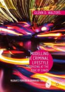 Modelling the Criminal Lifestyle di Glenn D. Walters edito da Springer International Publishing