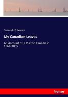 My Canadian Leaves di Frances E. O. Monck edito da hansebooks