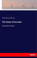 The Vision of Socrates di Charles Wood Chapman edito da hansebooks