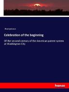 Celebration of the beginning di Anonymous edito da hansebooks