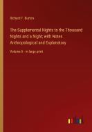 The Supplemental Nights to the Thousand Nights and a Night; with Notes Anthropological and Explanatory di Richard F. Burton edito da Outlook Verlag