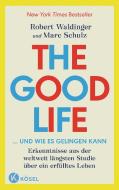 The Good Life ... und wie es gelingen kann di Robert Waldinger, Marc Schulz edito da Kösel-Verlag
