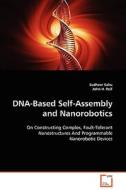 DNA-Based Self-Assembly and Nanorobotics di Sudheer Sahu edito da VDM Verlag Dr. Müller e.K.
