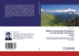 Alpine Landscape Evolution in Val di Sole (Trentino, Italy) di Filippo Favilli edito da LAP Lambert Academic Publishing