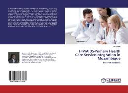 HIV/AIDS-Primary Health Care Service Integration in Mozambique di André Melo edito da LAP Lambert Academic Publishing