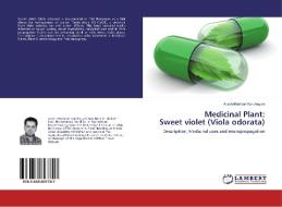 Medicinal Plant: Sweet violet (Viola odorata) di Arash Mokhtari Karchegani edito da LAP Lambert Academic Publishing