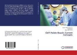 Cleft Palate Repair: Current Concepts di Dayashankara Rao J. K., Payal Luthra, Shalender Sharma edito da LAP Lambert Academic Publishing