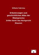 Erläuterungen zum geschichtlichen Atlas der Rheinprovinz di Wilhelm Fabricius edito da Outlook Verlag