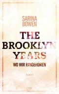 The Brooklyn Years - Wo wir hingehören di Sarina Bowen edito da LYX