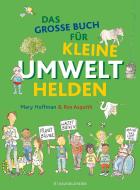 Das große Buch für kleine Umwelthelden di Mary Hoffman edito da FISCHER Sauerländer