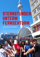 Sternstunden unterm Fernsehturm di Katrin Schrader edito da Books on Demand