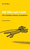Mit Otto aufs Land di Eva Andorn edito da Books on Demand