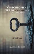 Verschlossene Türen Schatten der Vergangenheit di Karin Landmesser edito da Books on Demand