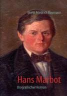 Hans Marbot di Erwin Friedrich Baumann edito da Books On Demand