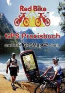 GPS Praxisbuch Garmin GPSMap62 edito da Books on Demand