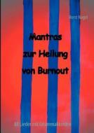 Mantras zur Heilung von Burnout di Horst Nagel edito da Books on Demand