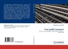 'Free' public transport di Sebastiaan van der Vliet edito da LAP Lambert Acad. Publ.