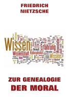 Zur Genealogie der Moral di Friedrich Nietzsche edito da Jazzybee Verlag
