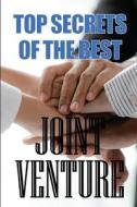 Top Secrets of the Best Joint Venture di Barbara Shelthon edito da SAVA SERGIU CRISTINEL