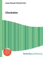 Clockwise di Jesse Russell, Ronald Cohn edito da Book On Demand Ltd.