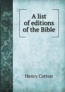 A List Of Editions Of The Bible di Henry Cotton edito da Book On Demand Ltd.