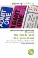 The Price Is Right (U.S. game show) edito da Alphascript Publishing