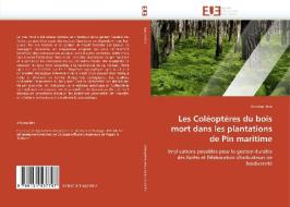 Les Coléoptères du bois mort dans les plantations de Pin maritime di Antoine Brin edito da Editions universitaires europeennes EUE