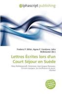 Lettres Crites Lors D'un Court S Jour E di #Miller,  Frederic P.