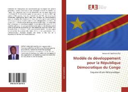 Modèle de développement pour la République Démocratique du Congo di Patrick Kabambi Kaleba edito da Editions universitaires europeennes EUE