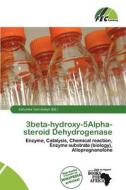 3beta-hydroxy-5alpha-steroid Dehydrogenase edito da Fec Publishing