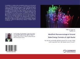 Modified Phenomenological Ground State Energy Formula of Light Nuclei di Philemon Chemogos, Kapil Khanna edito da LAP LAMBERT Academic Publishing