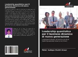 LEADERSHIP QUANTISTICA PER IL BUSINESS D di MOHD. SHAIKH ANWAR edito da LIGHTNING SOURCE UK LTD