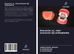 Extractie vs. niet-extractie bij orthodontie di Venkatagiri Indugu, N. Chakrapani, N. Sleevaraju edito da Uitgeverij Onze Kennis