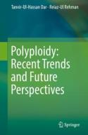 Polyploidy: Recent Trends and Future Perspectives di Tanvir-Ul Hassan, Reiaz-Ul Rehman edito da Springer-Verlag GmbH