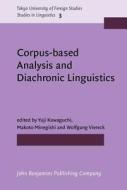Corpus-based Analysis And Diachronic Linguistics edito da John Benjamins Publishing Co