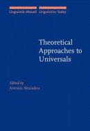 Theoretical Approaches To Universals edito da John Benjamins Publishing Co
