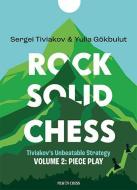 Rock Solid Chess di Sergei Tiviakov, Yulia Gökbulut edito da NEW IN CHESS
