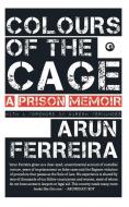 Colours Of The Cage di Arun Ferreira edito da Rupa Publications