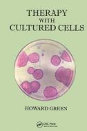 Therapy with Cultured Cells di Howard Green edito da Pan Stanford