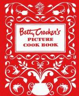 Betty Crocker's Picture Cookbook, Facsimile Edition di Betty Crocker edito da BETTY CROCKER