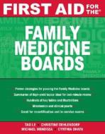 First Aid For The Family Medicine Boards di Tao Le, Christine Dehlendorf, Michael Mendoza, Cynthia Ohata edito da Mcgraw-hill Education - Europe
