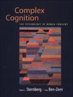 Complex Cognition: The Psychology of Human Thought di Robert J. Sternberg, Talia Ben-Zeev edito da OXFORD UNIV PR
