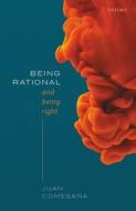 Being Rational And Being Right di Juan Comesana edito da Oxford University Press