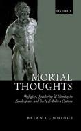 Mortal Thoughts di Brian Cummings edito da OUP Oxford