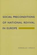 Social Preconditions of National Revival in Europe di Miroslav Hroch edito da Columbia University Press