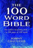 The 100 Word Bible di Jonny Griffiths edito da Darton,longman & Todd Ltd