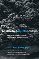 Aesthetics Equals Politics edito da MIT Press