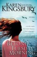 Beyond Tuesday Morning: Sequel to the Bestselling One Tuesday Morning di Karen Kingsbury edito da ZONDERVAN