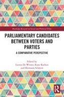 Parliamentary Candidates Between Voters And Parties edito da Taylor & Francis Ltd