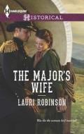 The Major's Wife di Lauri Robinson edito da Harlequin